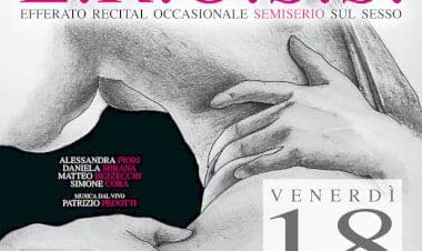 Castiglione Olona, Connessioni Teatro porta in scena E.R.O.S.S. - Efferato Recital Occasionale Semiserio sul Sesso