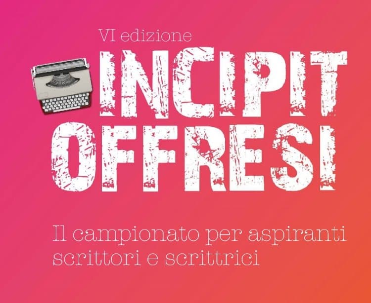 Arriva Incipit Offresi, il talent letterario per aspiranti scrittori