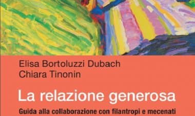 La Relazione generosa. Una collaborazione con filantropi e mecenati